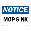 Signmission Safety Sign, OSHA Notice, 7" Height, Rigid Plastic, Mop Sink Sign, Landscape OS-NS-P-710-L-14248